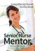 Senior Nurse Mentor: Curing What Ails Hospital Nursing Morale by Michael W. Perry