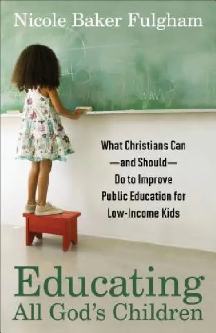 Educating All God's Children by Nicole Baker Fulgham