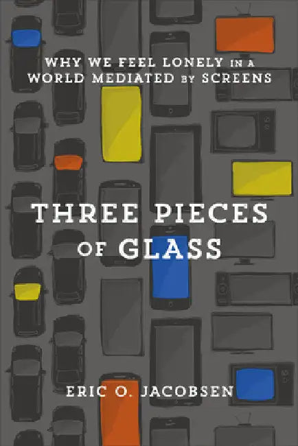 Three Pieces of Glass by Eric O. Jacobsen