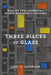 Three Pieces of Glass by Eric O. Jacobsen