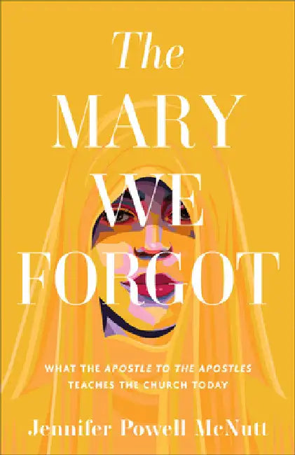 Mary We Forgot by Jennifer Powell McNutt