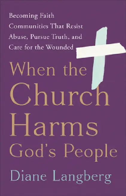 When the Church Harms God's People by Diane Langberg