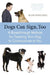 Dogs Can Sign, Too: A Breakthrough Method for Teaching Your Dog to Communicate by Sean Senechal