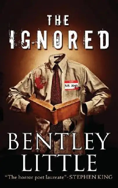 The Ignored by Bentley Little