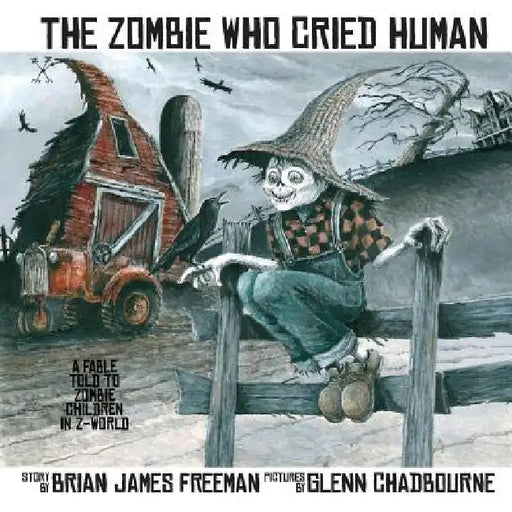 The Zombie Who Cried Human by Glenn Chadbourne
