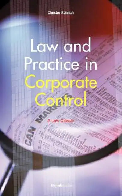 Law and Practice in Corporate Control by Chester Rohrlich