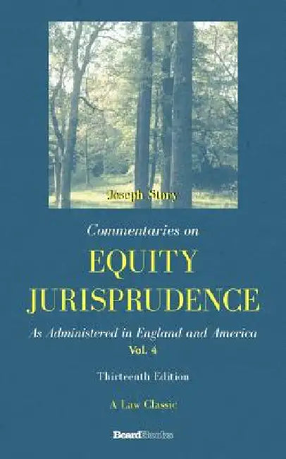 Commentaries on Equity Jurisprudence: As Administered in England and America by Joseph Story