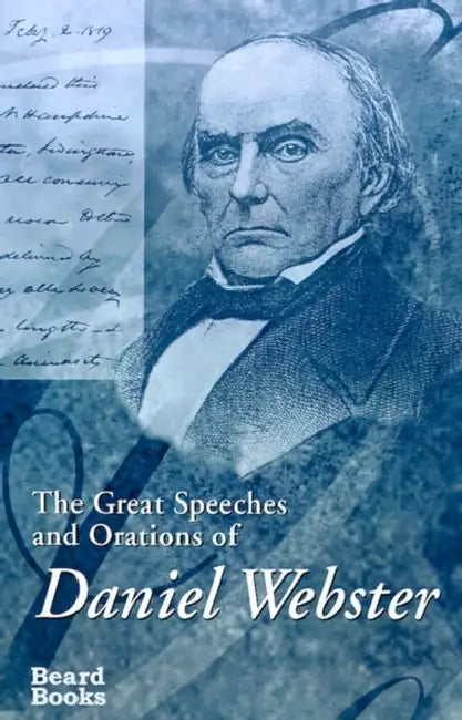 The Great Speeches and Orations of Daniel Webster by Edwin Percy Whipple