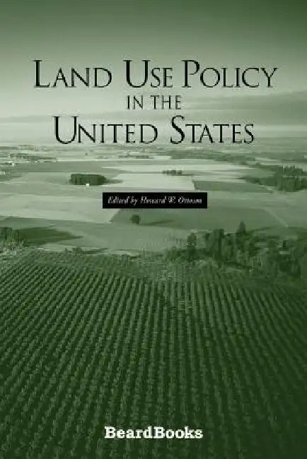 Land Use Policy in the United States by Howard W. Ottoson