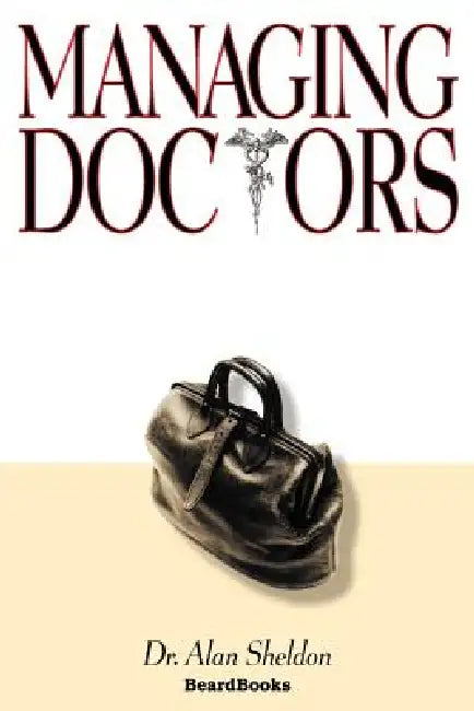 Managing Doctors by Alan Sheldon
