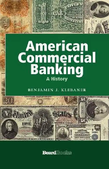 American Commercial Banking: A History by Benjamin J. Klebaner