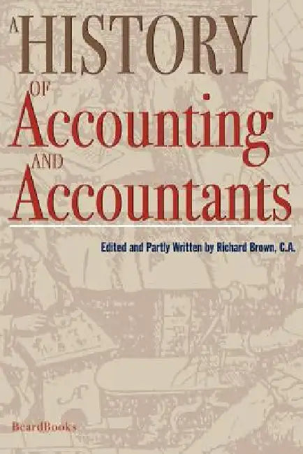 A History of Accounting and Accountants by Richard Brown