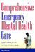 Comprehensive Emergency Mental Health Care by Joseph J. Zealberg, Louise a. Spilsbury, Alberto B. Santos