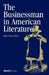 The Businessman in American Literature by Emily Stipes Watts