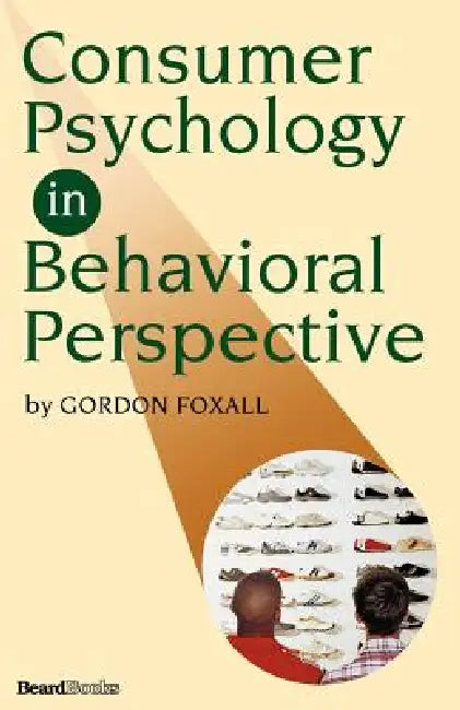 Consumer Psychology in Behavioral Perspective by Gordon Foxall