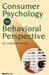 Consumer Psychology in Behavioral Perspective by Gordon Foxall