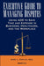 Executive Guide to Managing Disputes by Gary L. Kaplan