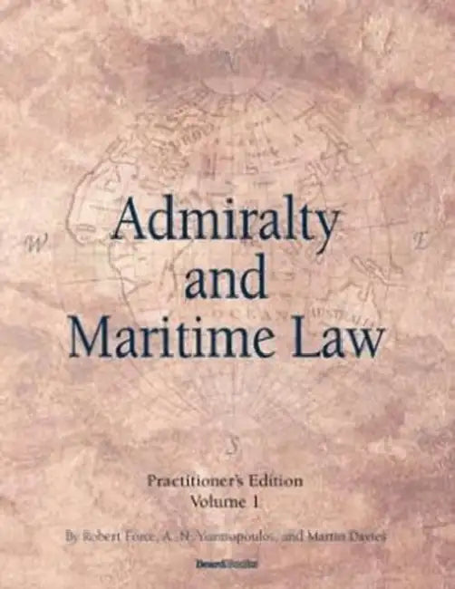 Admiralty and Maritime Law Volume 1 by Robert Force, A. N. Yiannopoulos, Martin Davies