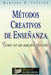 Métodos Creativos de Enseñanza by Marlene Lefever