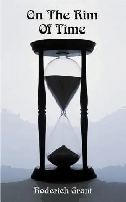 On the Rim of Time by Roderick Grant