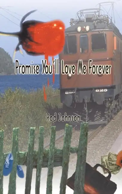 Promise You'll Love Me Forever by Rodney Johnson