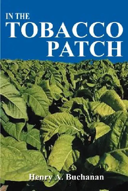 In the Tobacco Patch by Henry a. Buchanan