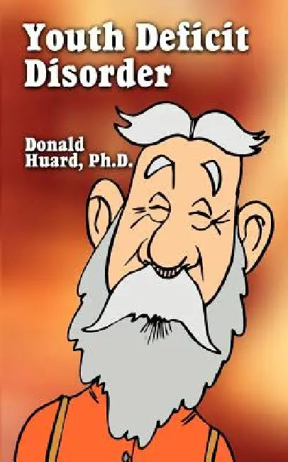 Youth Deficit Disorder by Donald V. Huard