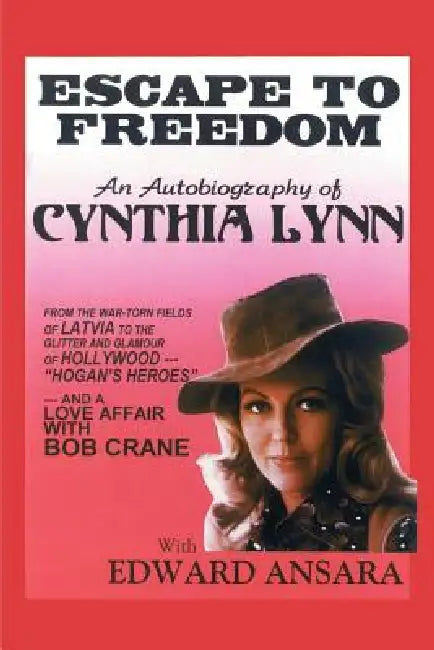 Escape to Freedom: An Autobiography of Cynthia Lynn by Edward Ansara