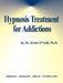 Hypnosis Treatment for Addictions by Kristi O'Neill