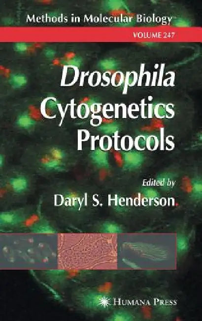 Drosophila Cytogenetics Protocols by Daryl S. Henderson