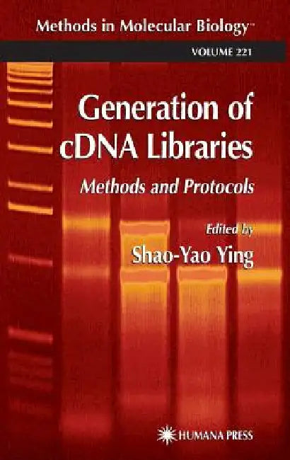 Generation of Cdna Libraries: Methods and Protocols by Shao-Yao Ying