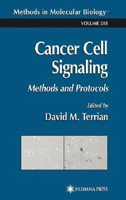 Cancer Cell Signaling: Methods and Protocols by David M. Terrian