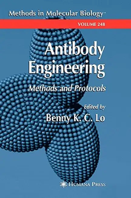 Antibody Engineering: Methods and Protocols by Benny K. C. Lo