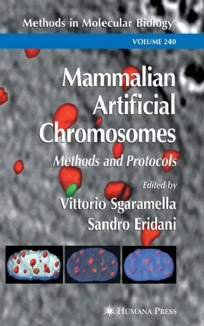 Mammalian Artificial Chromosomes: Methods and Protocols by Vittorio Sgaramella, Sandro Eridani