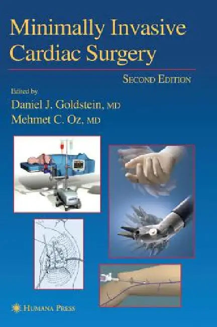 Minimally Invasive Cardiac Surgery by Daniel J. Goldstein, Mehmet C. Oz