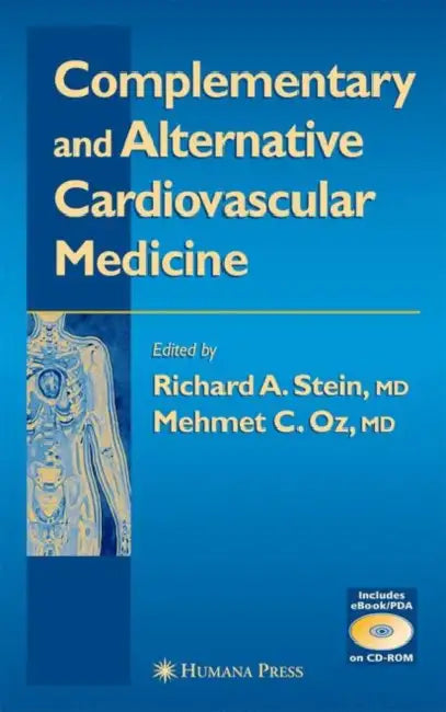 Complementary and Alternative Cardiovascular Medicine by Richard A. Stein, Mehmet C. Oz