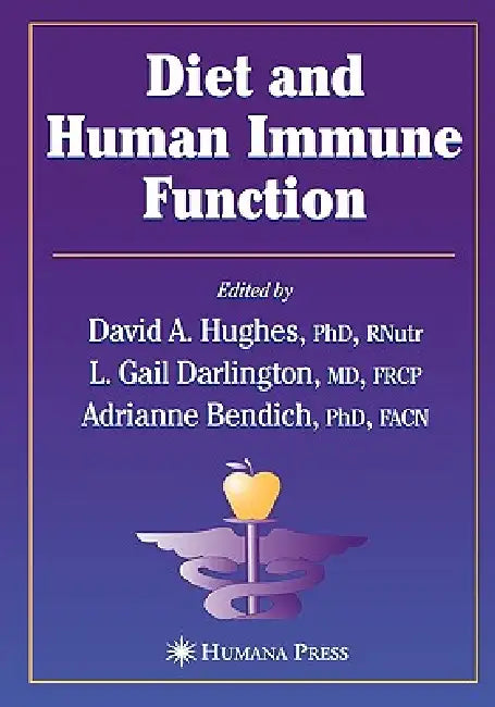 Diet and Human Immune Function by David A. Hughes, L. Gail Darlington, Adrianne Bendich