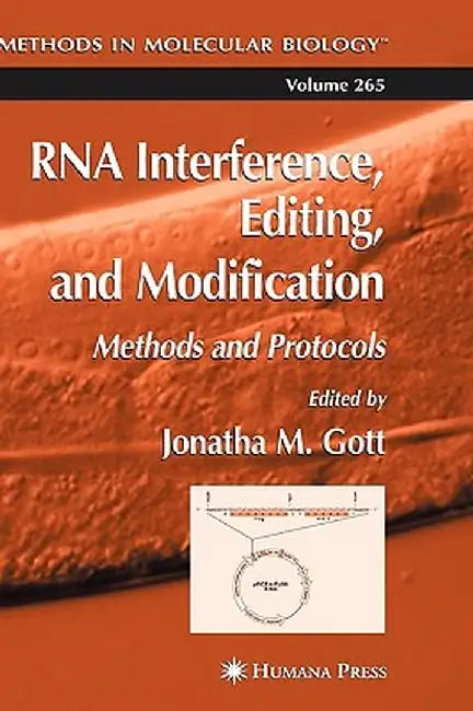 RNA Interference, Editing, and Modification: Methods and Protocols by Jonatha M. Gott