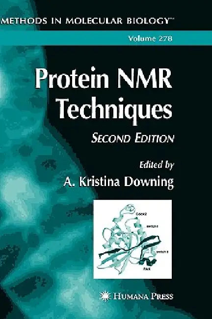 Protein NMR Techniques by A. Kristina Downing