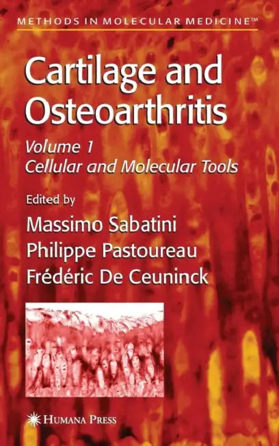 Cartilage and Osteoarthritis: Volume 1: Cellular and Molecular Tools by Massimo Sabatini, Philippe Pastoureau, Frtdtric De Ceuninck