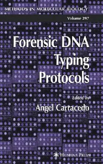 Forensic DNA Typing Protocols by Angel Carracedo