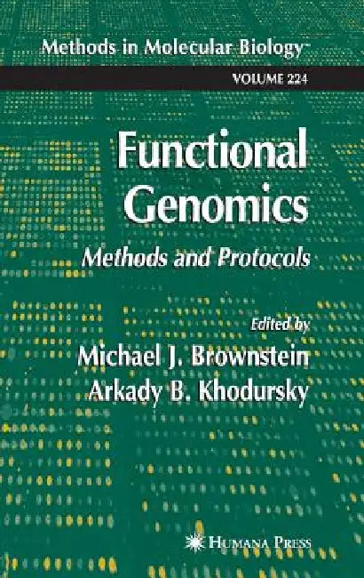 Functional Genomics: Methods and Protocols by Michael J. Brownstein, Arkady Khodursky