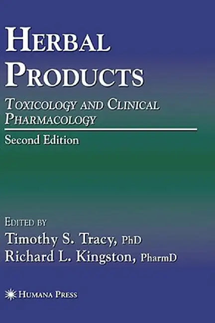 Herbal Products: Toxicology and Clinical Pharmacology by Timothy S. Tracy