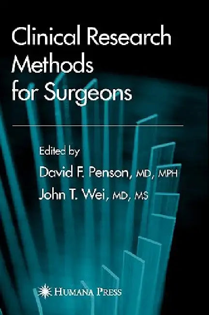 Clinical Research Methods for Surgeons by David F. Penson