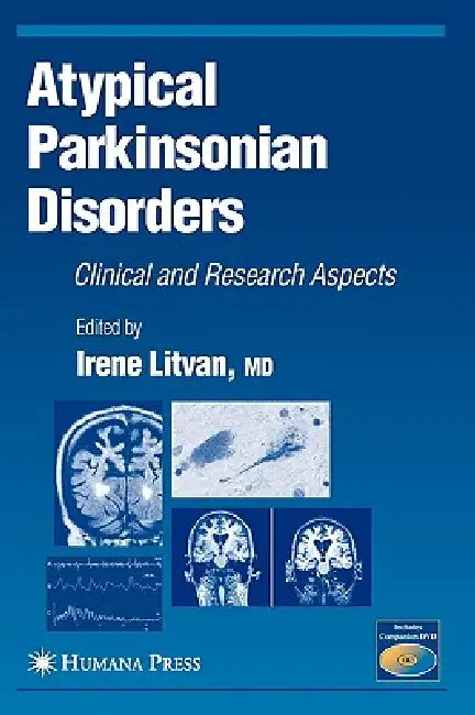 Atypical Parkinsonian Disorders: Clinical and Research Aspects by Irene Litvan