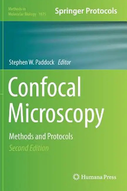 Confocal Microscopy: Methods and Protocols by Stephen W. Paddock