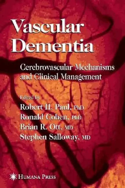 Vascular Dementia: Cerebrovascular Mechanisms and Clinical Management by Robert H. Paul