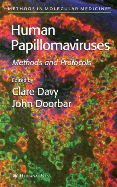 Human Papillomaviruses: Methods and Protocols by Clare Davy, John Doorbar
