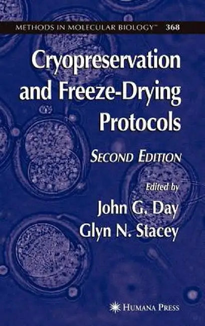 Cryopreservation and Freeze-Drying Protocols by John G. Day
