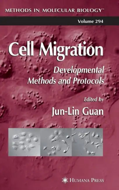 Cell Migration: Developmental Methods and Protocols by Jun-Lin Guan